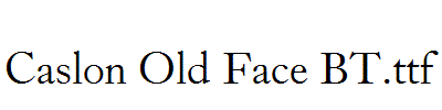Caslon Old Face BT.ttf